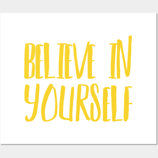 Believe In Yourself Posters and Art